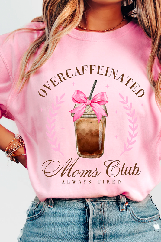 Overcaffeinated Moms Club Tee