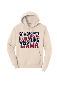 Somebody's Loud Wrestling Mama Pullover