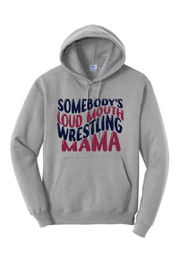 Somebody's Loud Wrestling Mama Pullover