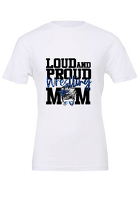 Loud And Proud Wrestling Mom Tee