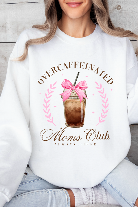 Overcaffeinated Moms Club Crew Neck